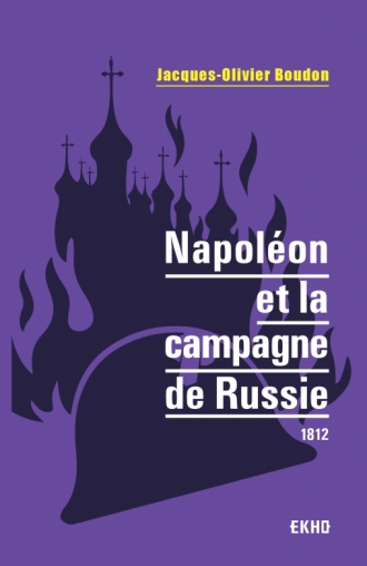 Couverture. Dunod Éditeur. Napoléon et la campagne de Russie - 1812, par Jacques-Olivier Boudon  2021-04-21